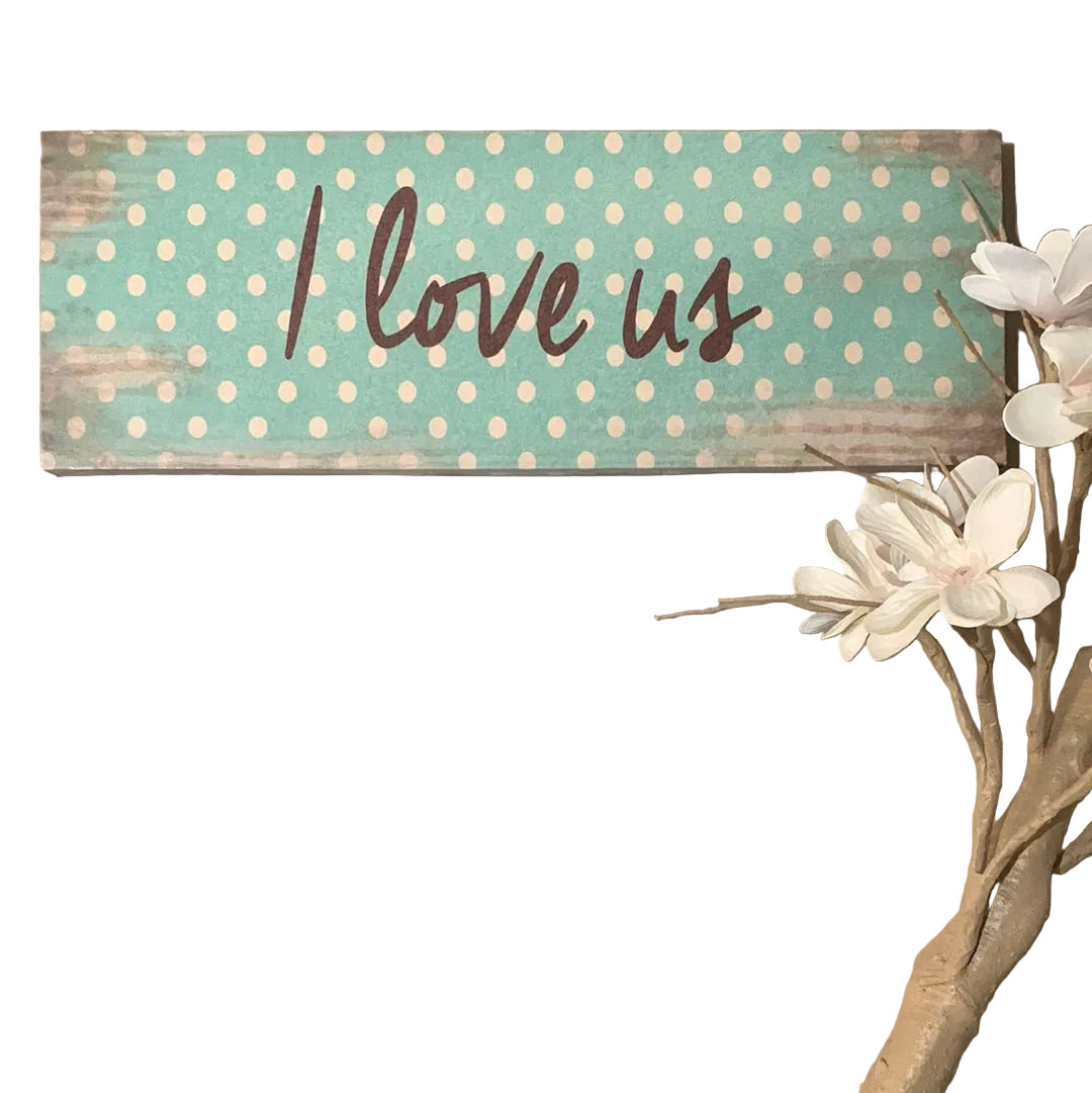 I Love Us Sign