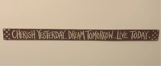 Cherish Yesterday Sign